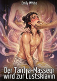 Der Tantra-Masseur wird zur Lustsklavin