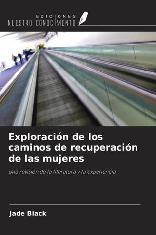 Exploración de los caminos de recuperación de las mujeres