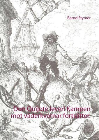 Don Quijote lever! Kampen mot väderkvarnar fortsätter.
