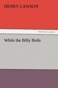 While the Billy Boils
