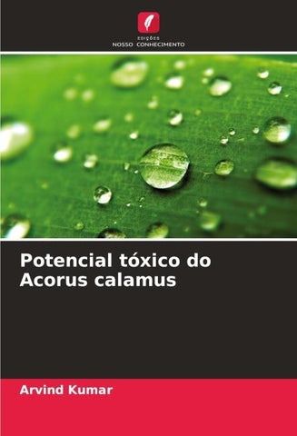 Potencial tóxico do Acorus calamus
