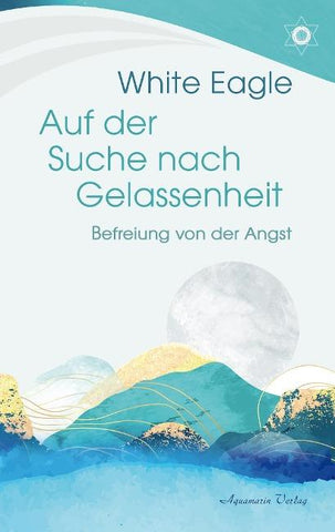 Auf der Suche nach Gelassenheit – Befreiung von der Angst