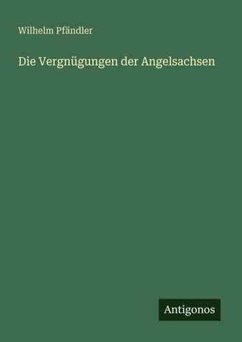 Die Vergnügungen der Angelsachsen