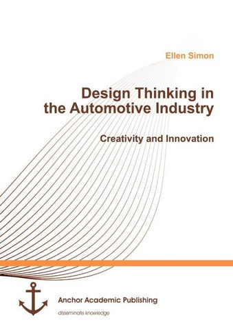 Design Thinking in the Automotive Industry. Creativity and Innovation