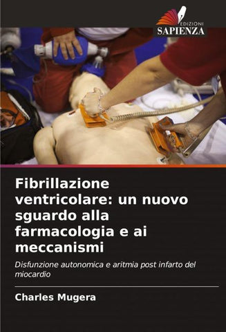 Fibrillazione ventricolare: un nuovo sguardo alla farmacologia e ai meccanismi