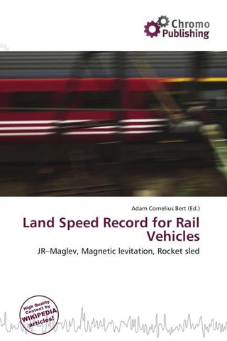 Land Speed Record for Rail Vehicles