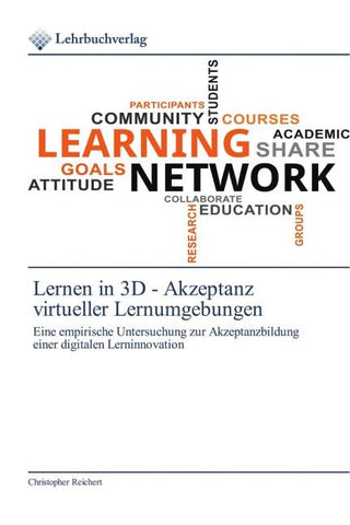 Lernen in 3D - Akzeptanz virtueller Lernumgebungen