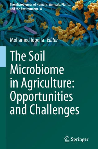 The Soil Microbiome in Agriculture: Opportunities and Challenges