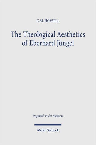 The Theological Aesthetics of Eberhard Jüngel