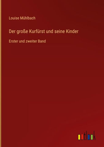 Der große Kurfürst und seine Kinder