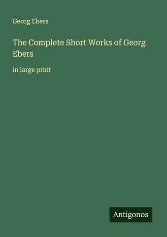 The Complete Short Works of Georg Ebers