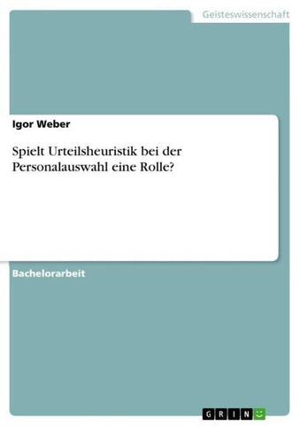 Spielt Urteilsheuristik bei der Personalauswahl eine Rolle?