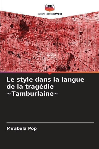 Le style dans la langue de la tragédie ~Tamburlaine~