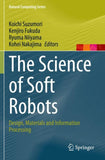 The Science of Soft Robots