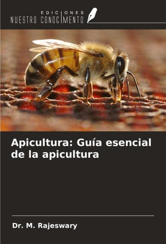 Apicultura: Guía esencial de la apicultura