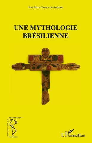 Une mythologie brésilienne