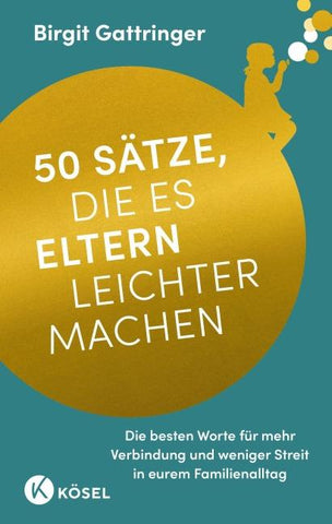 50 Sätze, die es Eltern leichter machen