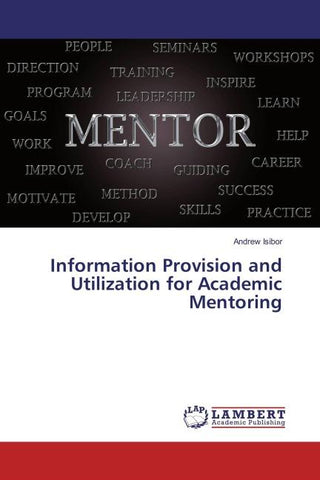 Information Provision and Utilization for Academic Mentoring