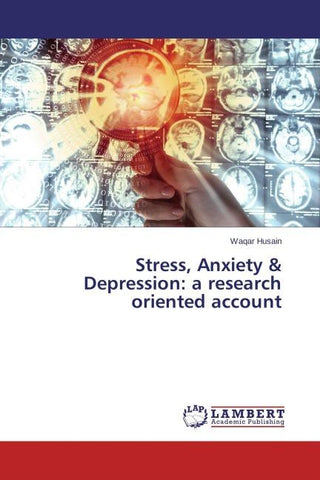 Stress, Anxiety & Depression: a research oriented account