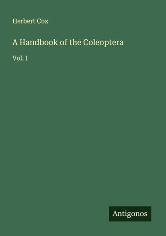 A Handbook of the Coleoptera