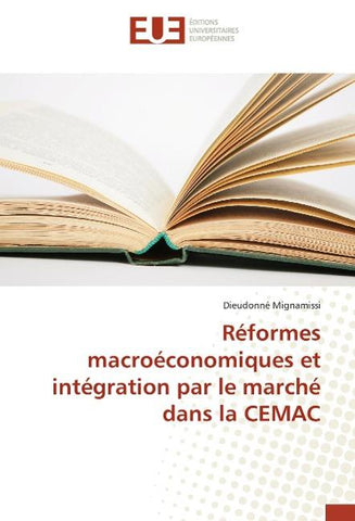 Réformes macroéconomiques et intégration par le marché dans la CEMAC