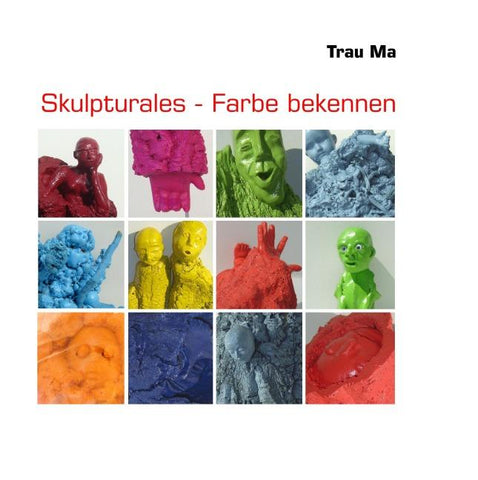 Skulpturales - Farbe bekennen