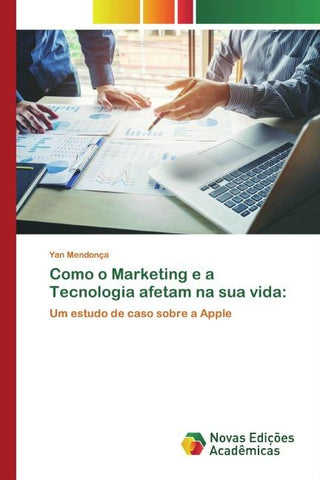 Como o Marketing e a Tecnologia afetam na sua vida: