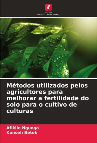 Métodos utilizados pelos agricultores para melhorar a fertilidade do solo para o cultivo de culturas
