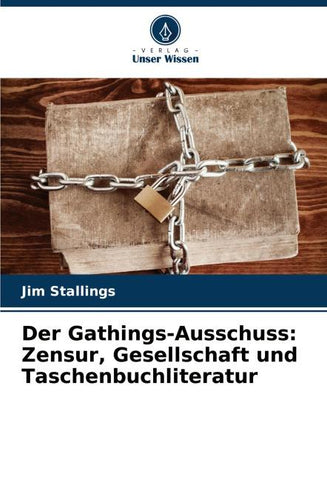 Der Gathings-Ausschuss: Zensur, Gesellschaft und Taschenbuchliteratur