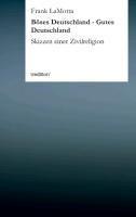 Böses Deutschland - Gutes Deutschland