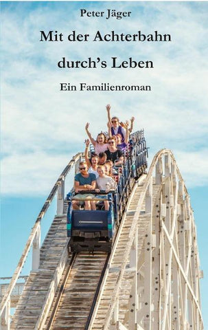 Mit der Achterbahn durch's Leben