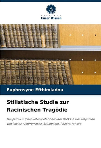 Stilistische Studie zur Racinischen Tragödie