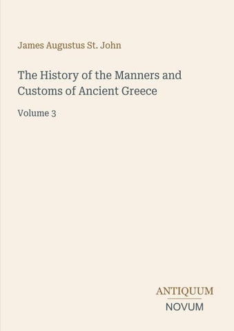The History of the Manners and Customs of Ancient Greece