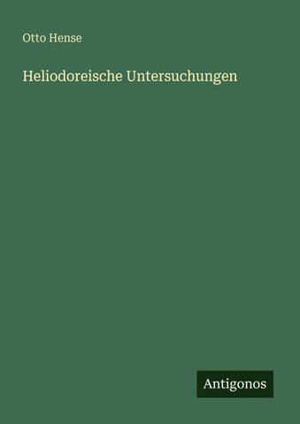 Heliodoreische Untersuchungen