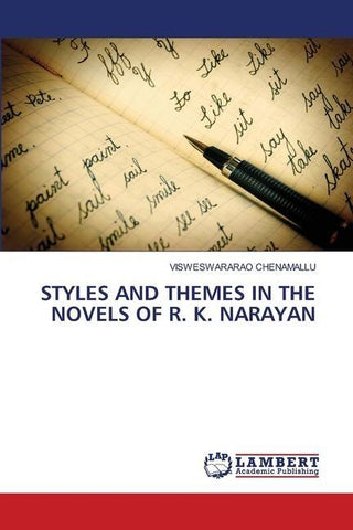 STYLES AND THEMES IN THE NOVELS OF R. K. NARAYAN