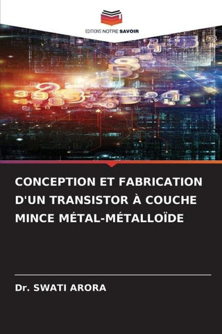 CONCEPTION ET FABRICATION D'UN TRANSISTOR À COUCHE MINCE MÉTAL-MÉTALLOÏDE