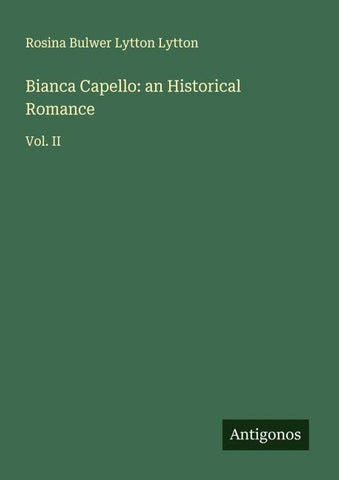 Bianca Capello: an Historical Romance