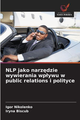 NLP jako narz¿dzie wywierania wp¿ywu w public relations i polityce