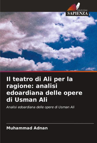 Il teatro di Ali per la ragione: analisi edoardiana delle opere di Usman Ali