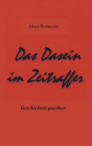 Das Dasein im Zeitraffer