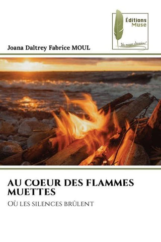 AU COEUR DES FLAMMES MUETTES