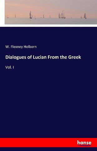 Dialogues of Lucian From the Greek