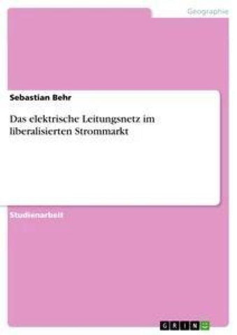 Das elektrische Leitungsnetz im liberalisierten Strommarkt