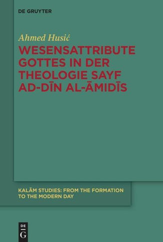 Wesensattribute Gottes in der Theologie Sayf ad-Dīn al-Āmidīs