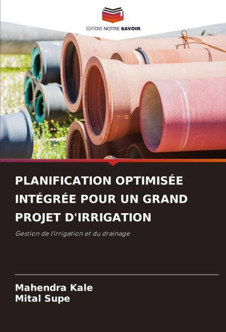 PLANIFICATION OPTIMISÉE INTÉGRÉE POUR UN GRAND PROJET D'IRRIGATION