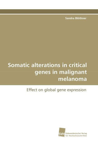 Somatic alterations in critical genes in malignant melanoma