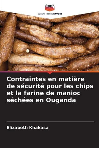 Contraintes en matière de sécurité pour les chips et la farine de manioc séchées en Ouganda