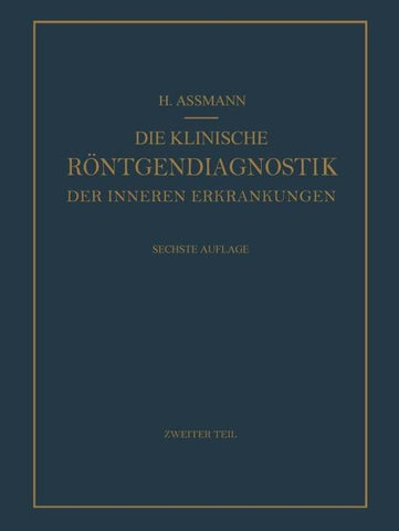 Die Klinische Röntgendiagnostik der Inneren Erkrankungen