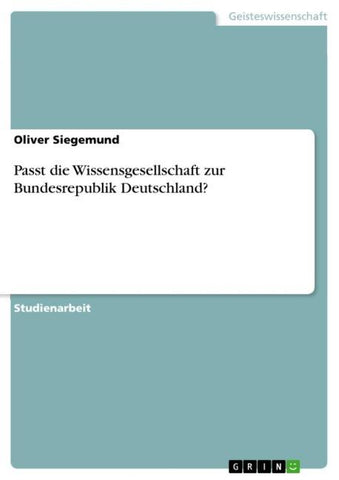 Passt die Wissensgesellschaft zur Bundesrepublik Deutschland?
