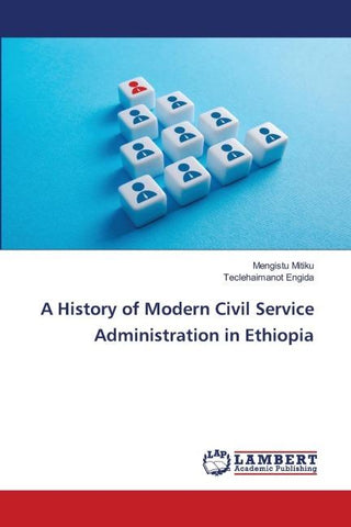 A History of Modern Civil Service Administration in Ethiopia